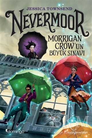 Nevermoor - Morrigan Crow`un Büyük Sınavı - Domingo Yayınevi