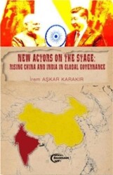 New Actors on the Stage: Rising China and İndia in Global Governance - BİLGESAM Yayınları