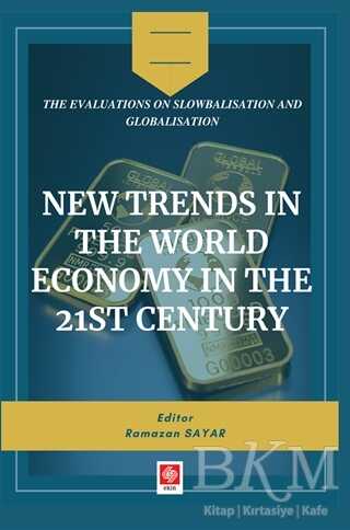 New Trends in The World Economy in The 21st Century - Ekin Basım Yayın