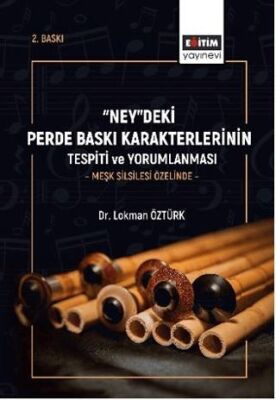  Ney deki Perde Baskı Karakterlerinin Tespiti Ve Yorumlanması -Meşk Silsilesi Özelinde - - 1