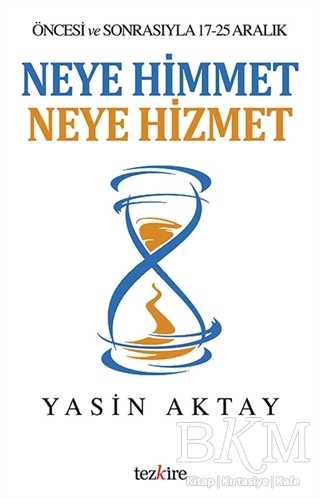 Neye Himmet Neye Hizmet - Tezkire