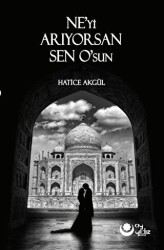 Ne`yi Arıyorsan Sen O`sun - Ayyıldız Kitap