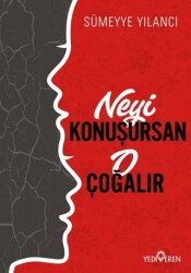 Neyi Konuşursan O Çoğalır - Yediveren Yayınları