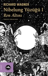 Nibelung Yüzüğü 1 - Ren Altını - Vakıfbank Kültür Yayınları