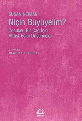 Niçin Büyümeliyim? - İletişim Yayınevi