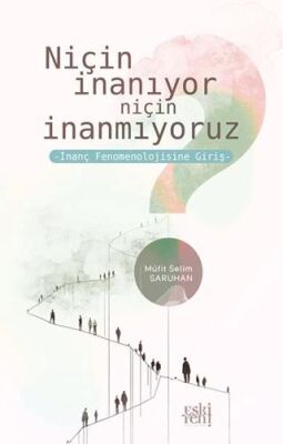 Niçin İnanıyor Niçin İnanmıyoruz -İnanç Fenomenolojisine Giriş- - 1