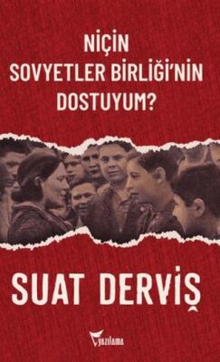 Niçin Sovyetler Birliği’nin Dostuyum? - 1