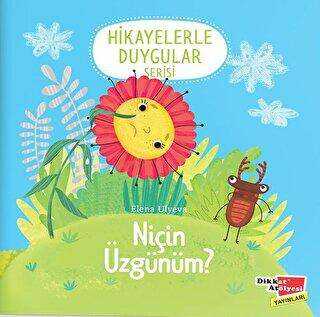 Niçin Üzgünüm? Hikayelerle Duygular Serisi 2 - Dikkat Atölyesi Yayınları