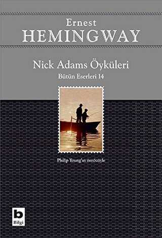 Nick Adams Öyküleri Bütün Eserleri 14 - Bilgi Yayınevi