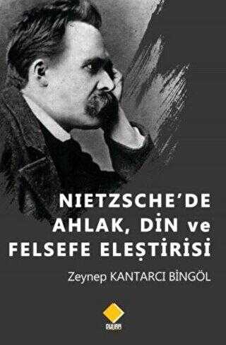 Nietzsche`de Ahlak, Din ve Felsefe Eleştirisi - Duvar Kitabevi