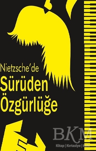 Nietzsche’de Sürüden Özgürlüğe - 1