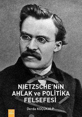 Nietzsche’nin Ahlak ve Politika Felsefesi - Dora Basım Yayın