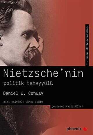 Nietzsche’nin Politik Tahayyülü - Phoenix Yayınevi