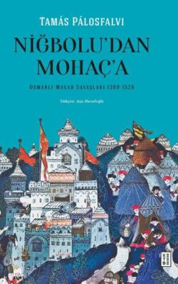 Niğbolu’dan Mohaç’a - 1