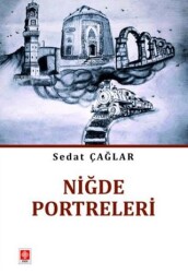 Niğde Portreleri - Ekin Basım Yayın
