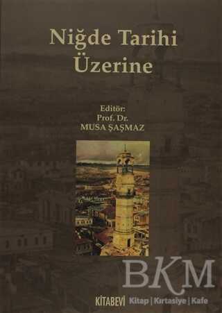 Niğde Tarihi Üzerine - Kitabevi Yayınları