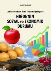 Niğde`nin Sosyal ve Ekonomik Durumu - Ekin Basım Yayın