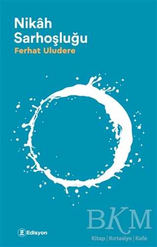 Nikah Sarhoşluğu - Edisyon Kitap