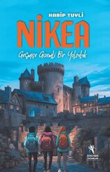 Nikea - Geçmişe Gizemli Bir Yolculuk - Öğretmen Yazarlar