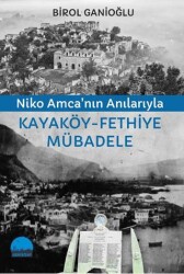 Niko Amca’nın Anılarıyla Kayaköy - Fethiye Mübadele - Kent Kitap