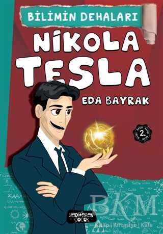 Nikola Tesla - Bilimin Dehaları - Yediveren Çocuk