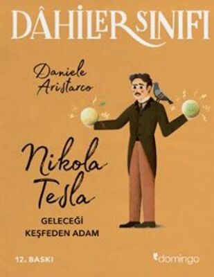 Nikola Tesla Geleceği Keşfeden Adam - Dahiler Sınıfı kapağı