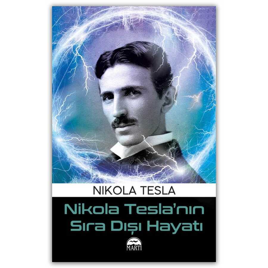Nikola Tesla’nın Sıra Dışı Hayatı - Martı Yayınları