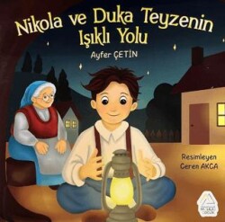 Nikola ve Duka Teyzenin Işıklı Yolu - Mahlas Çocuk Yayınları