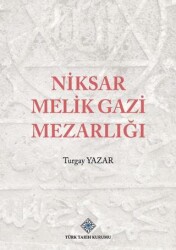 Niksar Melik Gazi Mezarlığı - Türk Tarih Kurumu Yayınları