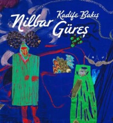 Nilbar Güreş: Kadife Bakış - ARTER