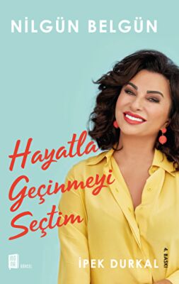 Nilgün Belgün: Hayatla Geçinmeyi Seçtim kapağı