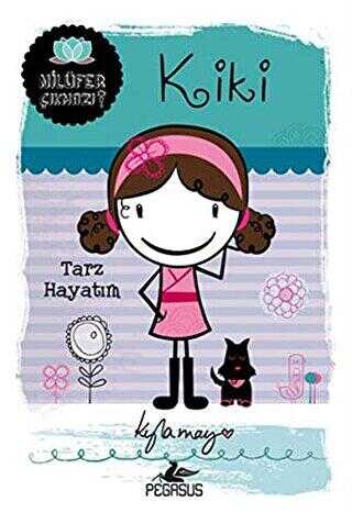 Kiki: Tarz Hayatım - Pegasus Çocuk Yayınları