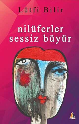 Nilüferler Sessiz Büyür - Akis Kitap