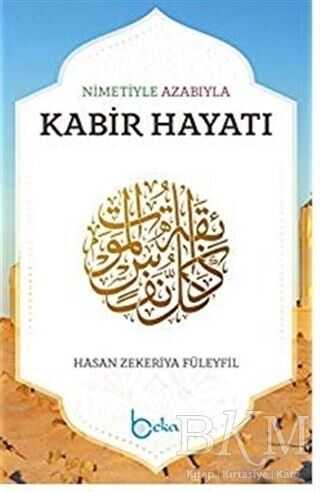 Nimetiyle Azabıyla Kabir Hayatı - Beka Yayınları