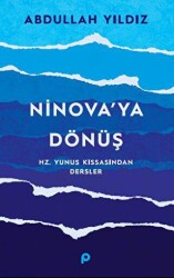 Ninova’ya Dönüş - Hz. Yunus Kıssasından Dersler - Pınar Yayınları