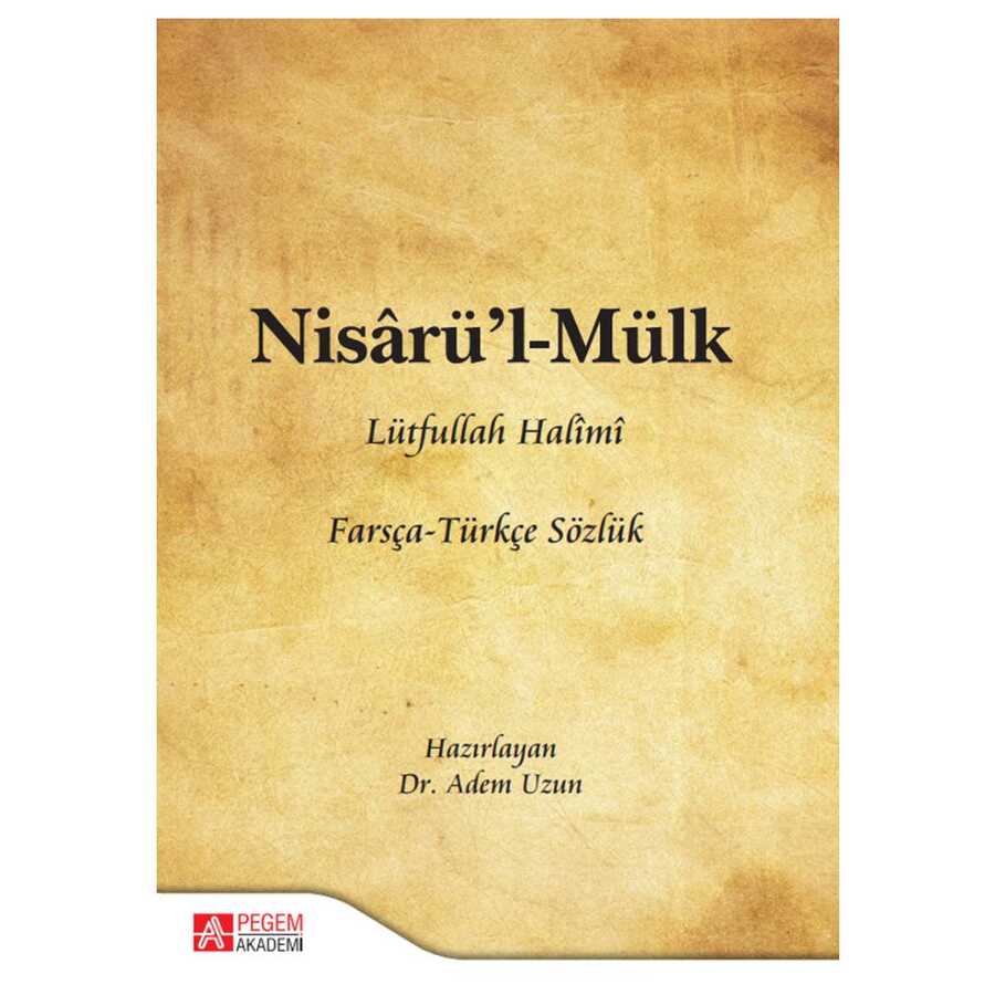 Nisarü’l - Mülk Lütfullah Halimi Farsça - Türkçe Sözlük - Pegem Akademi Yayıncılık
