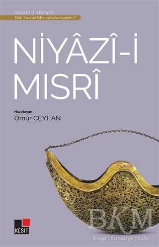 Niyazi-i Mısri - Türk Tasavvuf Edebiyatı`ndan Seçmeler 7