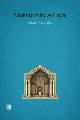 Nizamülmülk ve Hadis - 1
