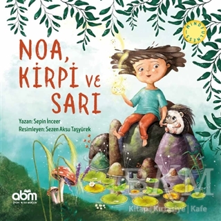 Noa, Kirpi ve Sarı - Abm Yayınevi