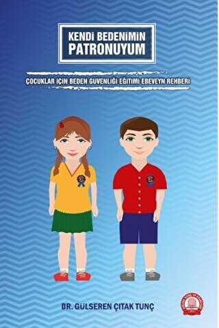 Kendi Bedenimin Patronuyum Çocuklar İçin Beden Güvenliği Eğitimi - Ankara Nobel Tıp Kitabevi