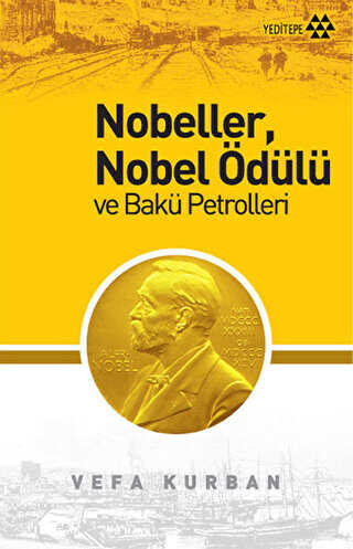 Nobeller, Nobel Ödülü ve Bakü Petrolleri - Yeditepe Yayınevi