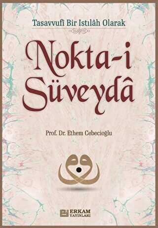Nokta-i Süveyda - Erkam Yayınları