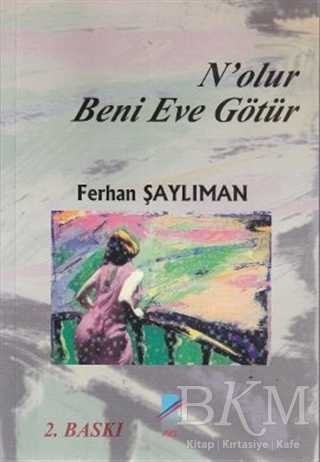 N’olur Beni Eve Götür - Art Basın Yayın Hizmetleri