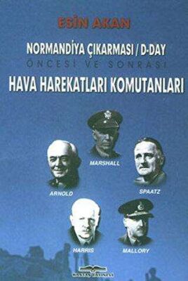Normandiya Çıkarması D-Day Öncesi ve Sonrası Müttefik kapağı
