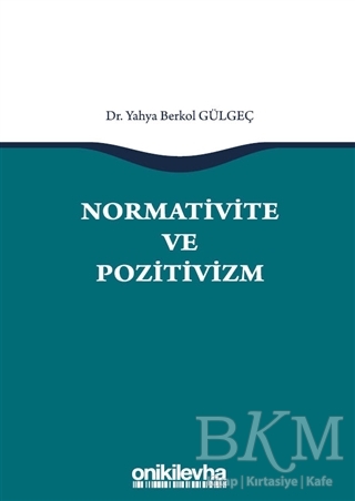 Normativite ve Pozitivizm - On İki Levha Yayınları