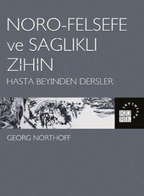 Nöro-Felsefe ve Sağlıklı Zihin - 1