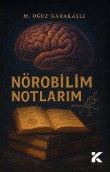 Nörobilim Notlarım - Kiba Yayımcılık