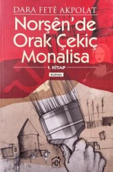 Norşen`de Orak Çekiç Monalisa 1. Kitap - Kurgu Kültür Merkezi