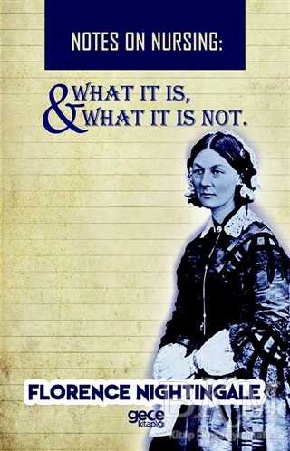Notes On Nursing - What It Is, And What It Is Not - Gece Kitaplığı