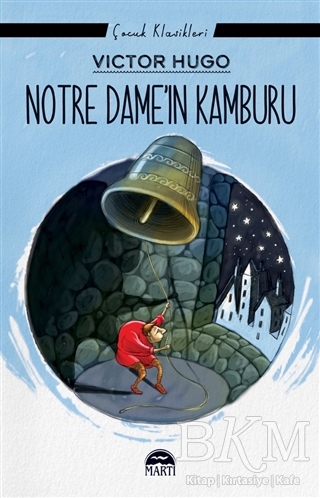 Notre Dame`in Kamburu - Martı Çocuk Yayınları